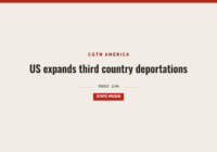 CGTN America on the Expansion of Third-Country Removals